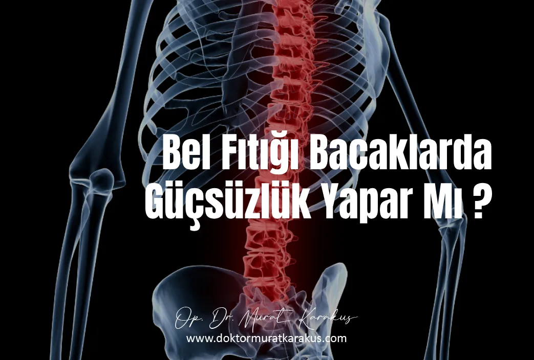 bel-fitigi-bacaklarda-gucsuzluk-normal-mi-