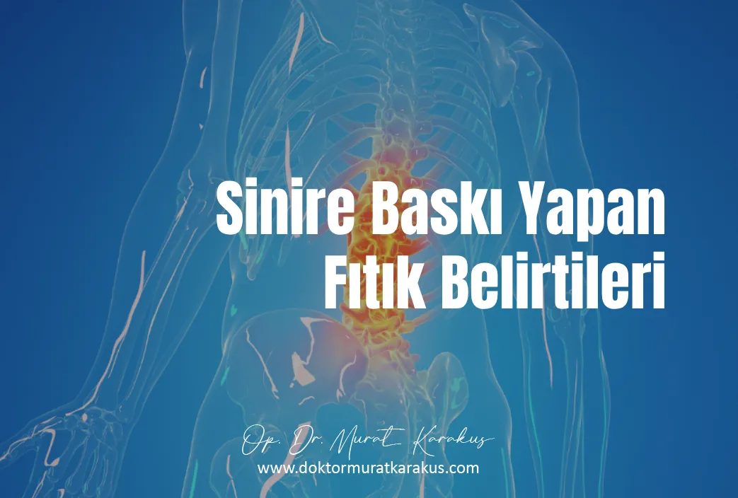 sinire-baski-yapan-fitik-belirtileri